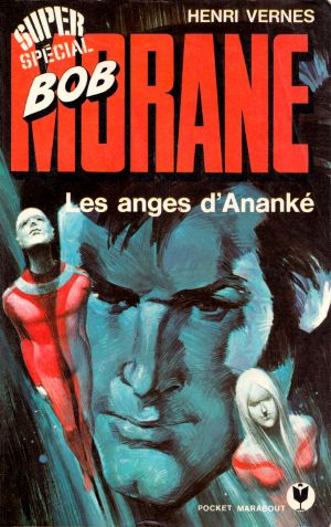 [Bob Morane 134] • Les Anges D'Ananké